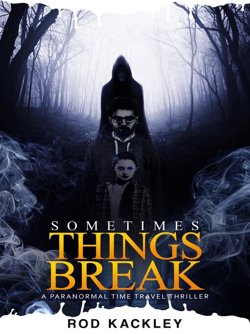 Title details for Sometimes Things Break by Rod Kackley - Available